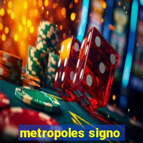 metropoles signo